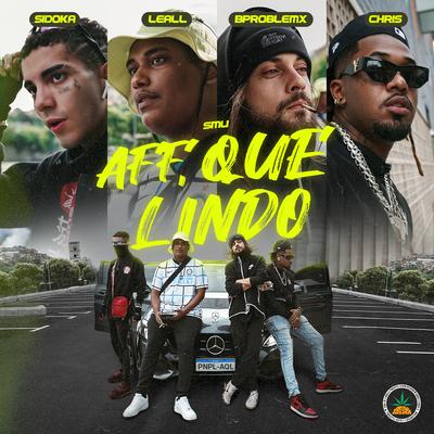 Aff, Que Lindo By Pineapple StormTv, Chris MC, Sidoka, BProblemx, LEALL, SMU's cover