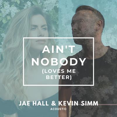 Ain't Nobody (Acoustic) By Kevin Simm, Jae Hall's cover