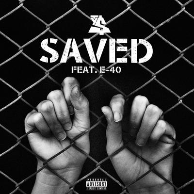 Saved (feat. E-40) By Ty Dolla $ign, E-40's cover