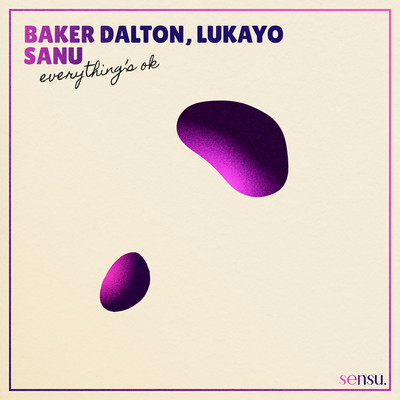 Everything's Ok By baker dalton, lukayo, Sanu's cover