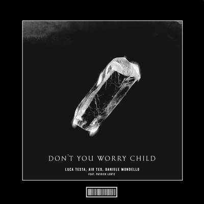 Don't You Worry Child (Hardstyle Remix) By Luca Testa, Air Teo, Daniele Mondello, Patrick Lentz's cover