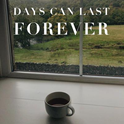 Days Can Last Forever By Michael Lane's cover
