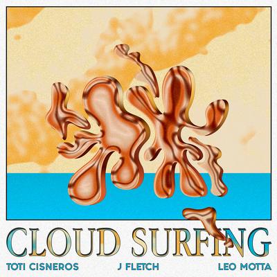 Cloud Surfing By Toti Cisneros, J Fletch, Leo Motta's cover