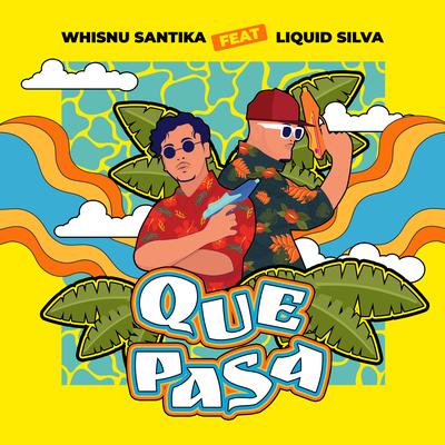 Que Pasa By Whisnu Santika, Liquid Silva's cover