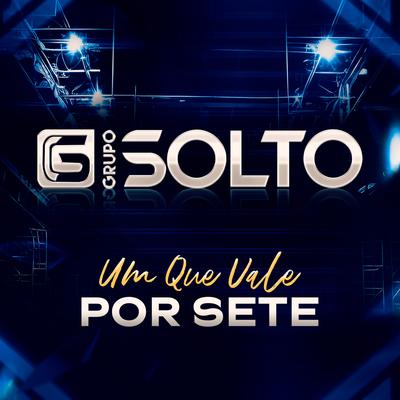 Um Que Vale por Sete By Grupo Solto's cover