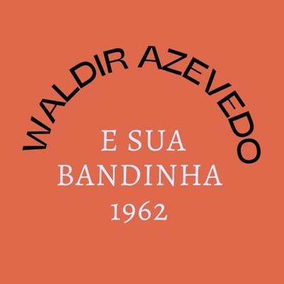 Cara Boa By WALDIR AZEVEDO E SUA BANDINHA's cover