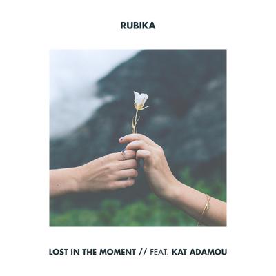 Lost in the Moment By Rubika, Kat Adamou's cover