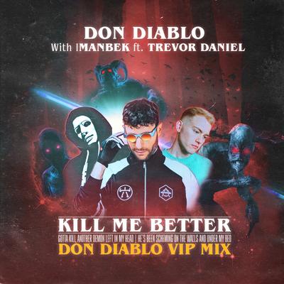 Kill Me Better (feat. Trevor Daniel) (Don Diablo VIP Mix) By Trevor Daniel, Imanbek's cover