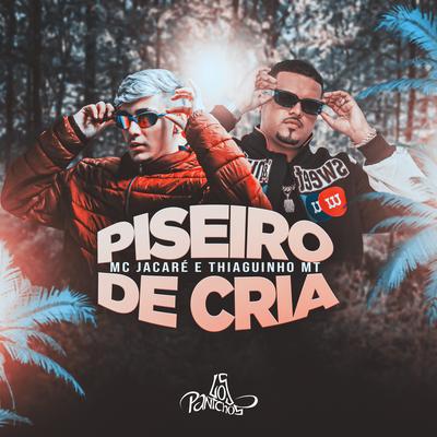 Piseiro de Cria By Mc Jacaré, Thiaguinho MT's cover