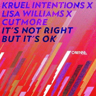 It's Not Right But It's OK (Extended Mix) By Kruel Intentions, Lisa Williams, Cutmore's cover