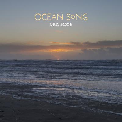 Ocean song By San Fiore's cover