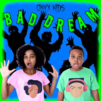 Bad Dream By Onyx Kids's cover