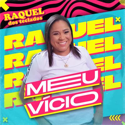 Meu Vício By Raquel dos Teclados's cover