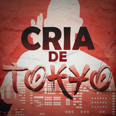 Cria de Tokyo By PeJota10*'s cover