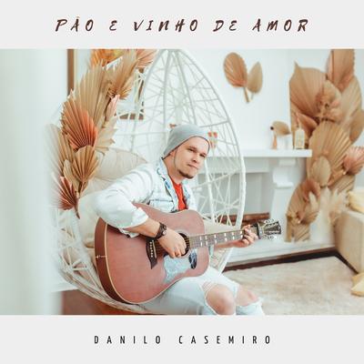 Pão & Vinho de Amor By Danilo Casemiro's cover