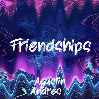 Friendships By Agustin Andres's cover