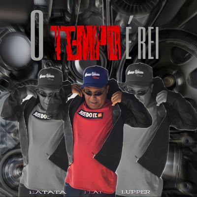 O Tempo É Rei By Batata, Lupper's cover