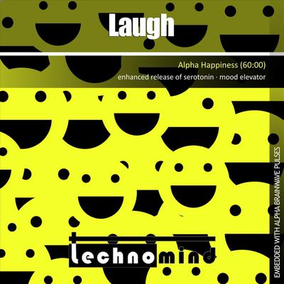 Laugh (Alpha Happiness) By Technomind's cover