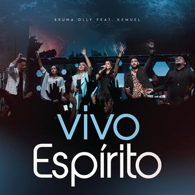 Vivo Espírito (Spirit of the Living God) (feat. Kemuel) By Bruna Olly, Kemuel's cover