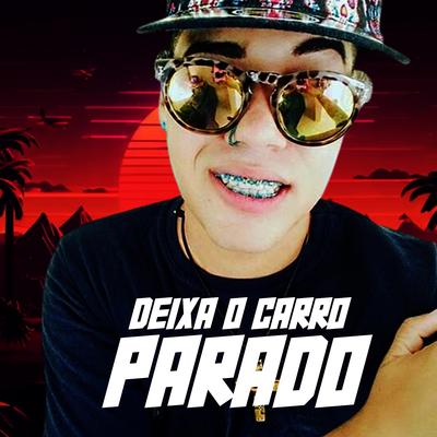 Deixa O Carro Parado By Kuarto da Bregadeira OFicial's cover