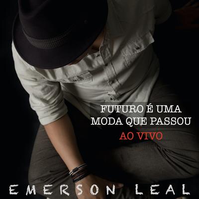 Moda Que Passou (Ao Vivo) By Emerson Leal's cover
