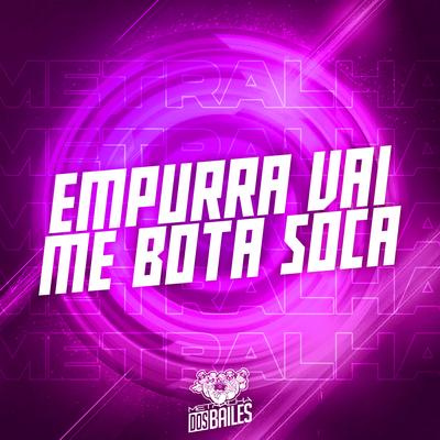 Empurra Vai Me Bota Soca By Mc Beatriz, DJ Silvério, MC Marofa's cover