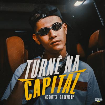 Turnê na Capital By Mc Cortez, DJ David LP's cover