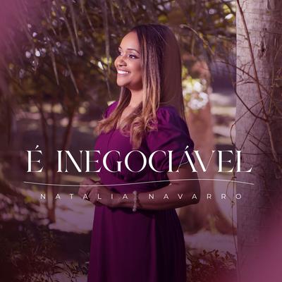 É Inegociável By Natalia Navarro's cover