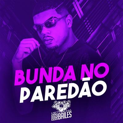 Bunda no Paredão By MC C4, Mc Anjo, DJ SD 061's cover
