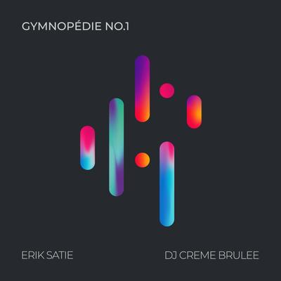 Gymnopédie No. 1 By DJ Creme Brulee's cover