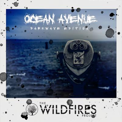 Ocean Avenue (Darkwave Edition) By The Wildfires Projekt's cover