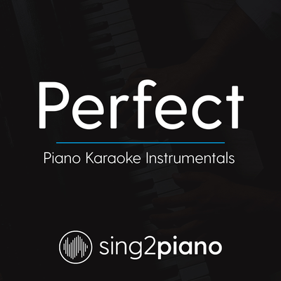 Perfect (Originally Performed By Ed Sheeran) (Piano Karaoke Version)'s cover