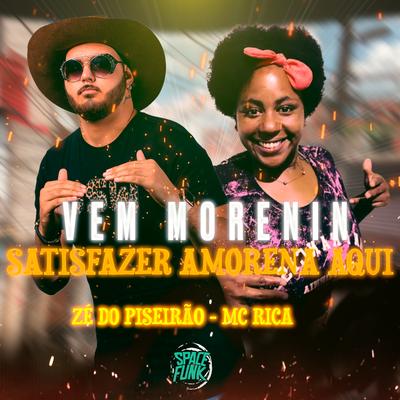 Vem Morenin Satisfazer a Morena Aqui By Zé do Piseirão, MC RICA, Fabregas Music, Space Funk's cover