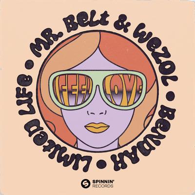 I Feel Love By Mr. Belt & Wezol, Bendah, Limited Life's cover