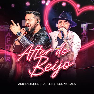 After do Beijo (Ao Vivo) By Adriano Rhod, Jefferson Moraes's cover