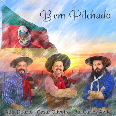 Bem Pilchado By Rui Carlos Ávila, Átila Duarte, César Oliveira's cover