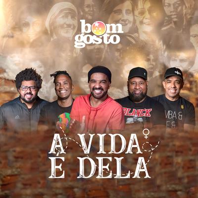 A Vida É Dela (Ao Vivo) By Bom Gosto's cover