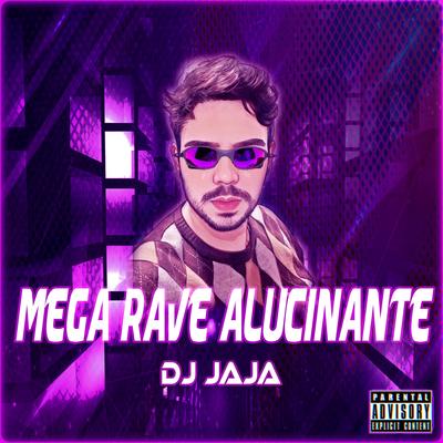 Mega Rave Alucinante By Dj Jaja's cover