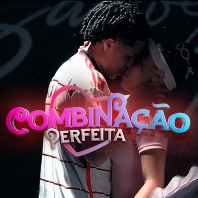 Combinação Perfeita By Hytalo Santos, Kamylinha Santos, ANDYN's cover