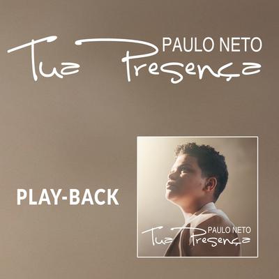 Tua Presença (Playback) By Paulo Neto's cover