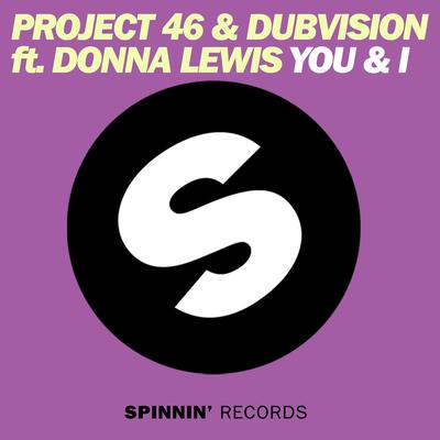 You & I (feat. Donna Lewis) By Project 46, DubVision, Donna Lewis's cover