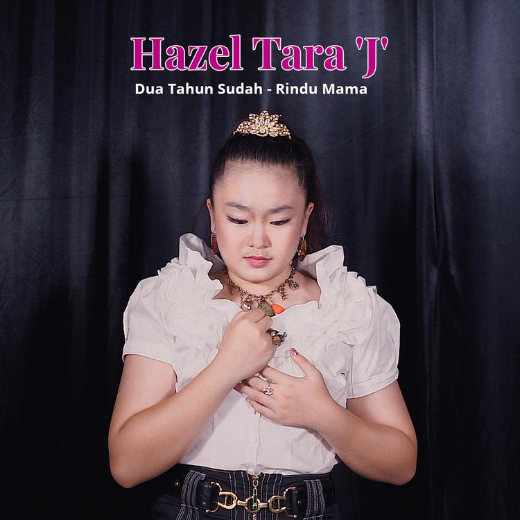 Hazel Tara 'J''s avatar image