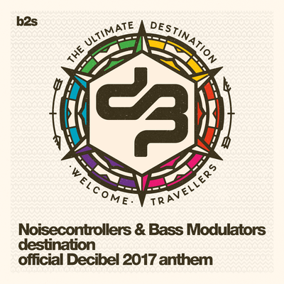 Destination (Official Decibel 2017 Anthem) By Noisecontrollers, Bass Modulators's cover