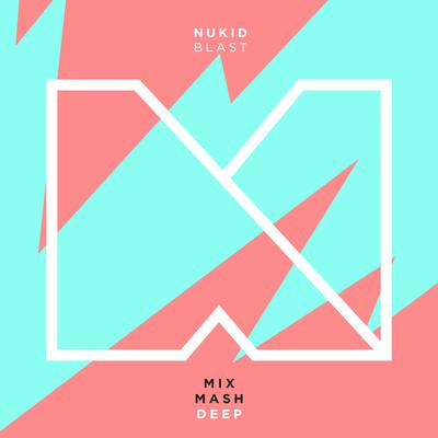 Blast (Radio Edit) By NuKid's cover