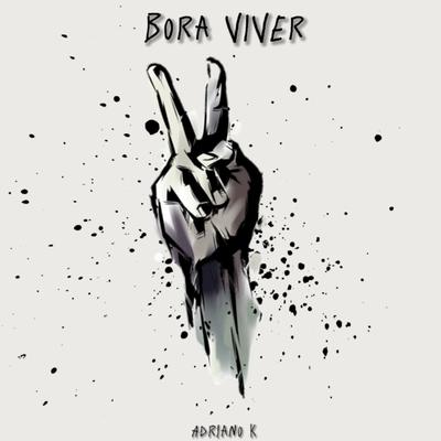 Bora Viver By Adriano K's cover