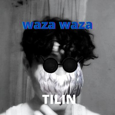 Waza Waza Tilin's cover