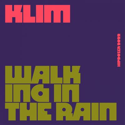 Walking In The Rain By KLIM's cover