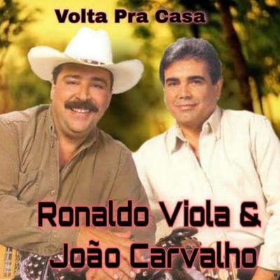 Volta pra Casa By Ronaldo Viola e João Carvalho's cover