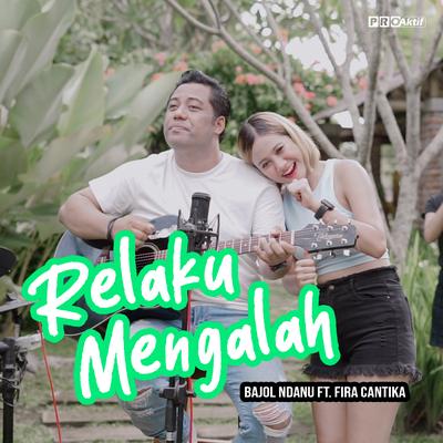 Relaku Mengalah By Bajol Ndanu, Fira Cantika's cover