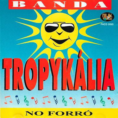 Forró Tropykália By Forrozão Tropykalia's cover